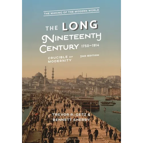 The Long Nineteenth Century, 1750-1914: Crucible of Modernity - Hardcover
