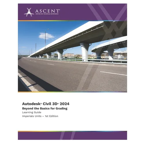 Autodesk Civil 3D 2024: Beyond the Basics for Grading (Imperial Units) - Paperback