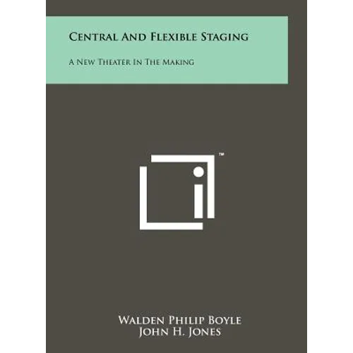 Central And Flexible Staging: A New Theater In The Making - Hardcover