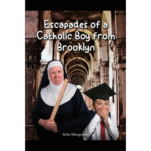 Escapades of a Catholic Boy from Brooklyn - Paperback