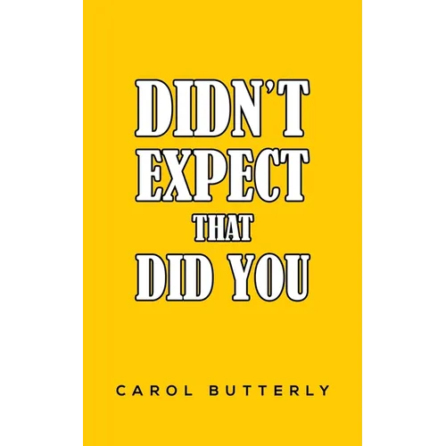Didn't Expect That Did You - Paperback