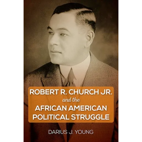 Robert R. Church Jr. and the African American Political Struggle - Paperback