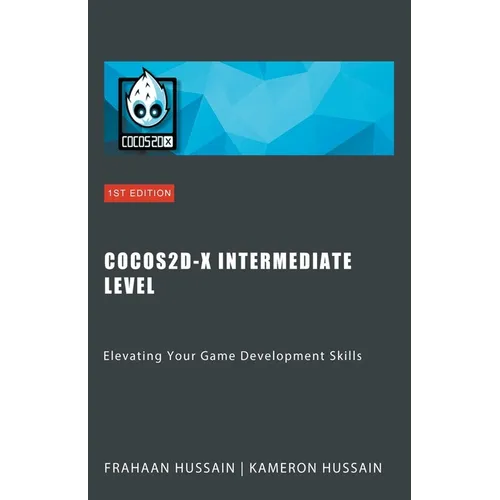 Cocos2d-x Intermediate Level: Elevating Your Game Development Skills - Paperback