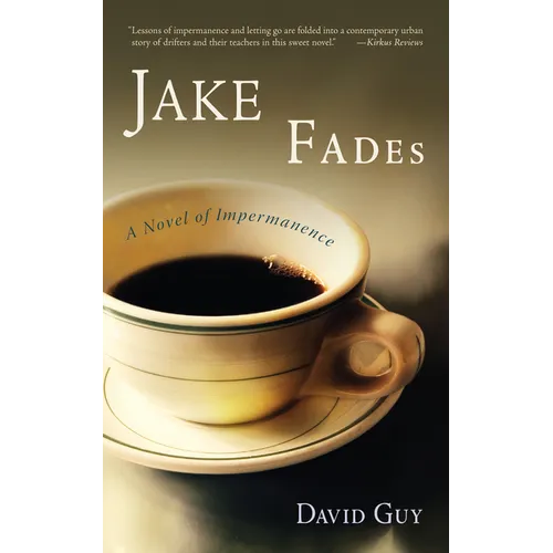 Jake Fades: A Novel of Impermanence - Paperback
