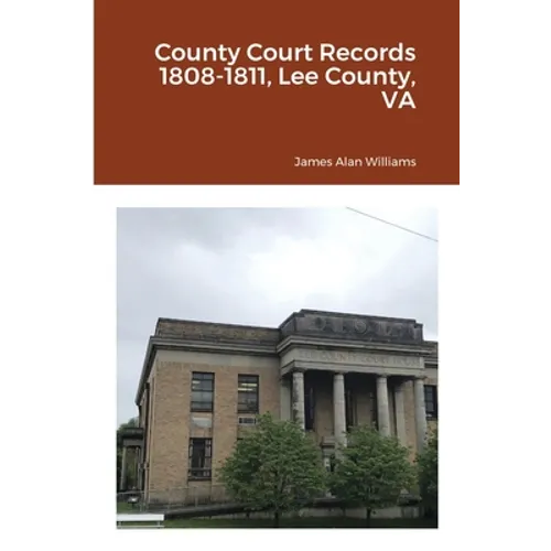 County Court Records 1808-1811, Lee County, VA - Paperback