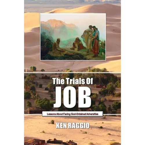 The Trials Of Job: Lessons About How To Face God-Ordained Adversities - Paperback