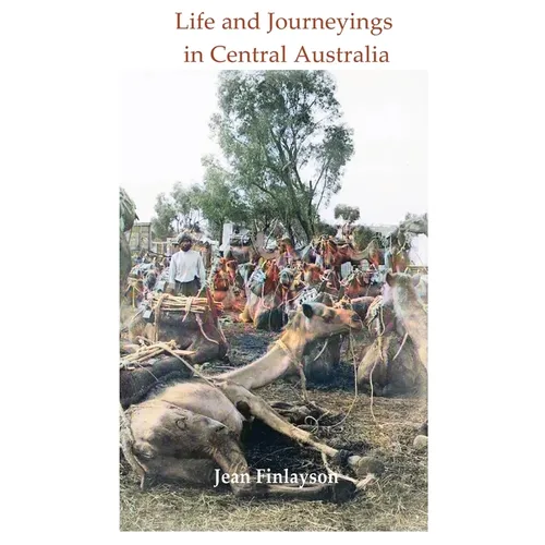 Life and Journeying in Central Australia - Paperback