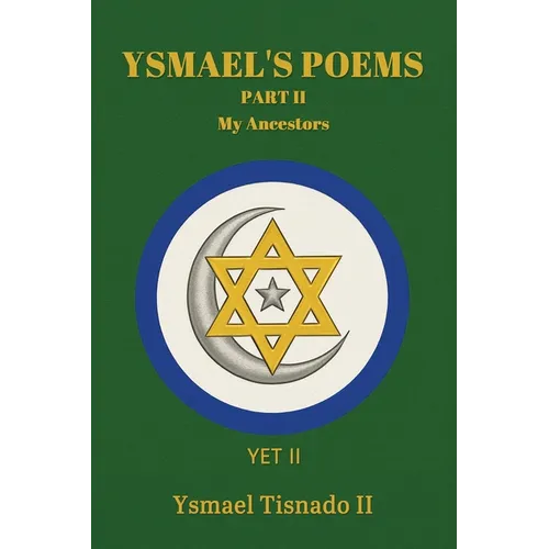 Ysmael's Poems Part II: My Ancestors - Paperback