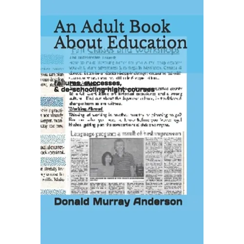 An Adult Book About Education: failures, successes, & de-schooling night courses - Paperback