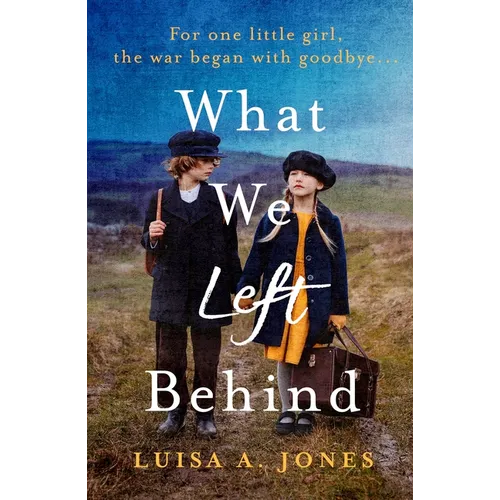 What We Left Behind: Unforgettable World War Two Historical Fiction - Paperback