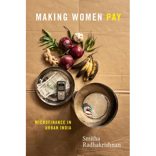 Making Women Pay: Microfinance in Urban India - Paperback