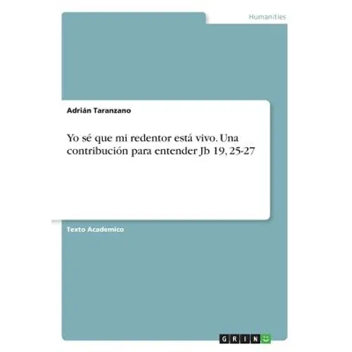 Yo sé que mi redentor está vivo. Una contribución para entender Jb 19, 25-27 - Paperback