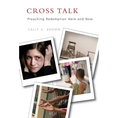 Cross Talk: Preaching Redemption Here and Now - Paperback