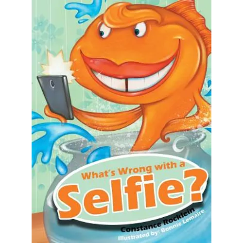 What's Wrong with a Selfie? - Hardcover