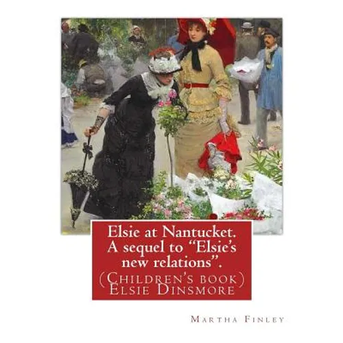 Elsie at Nantucket. A sequel to 