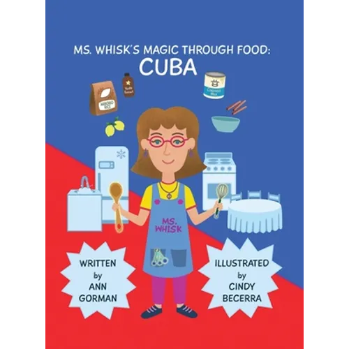 Ms. Whisk's Magic Through Food: Cuba - Hardcover