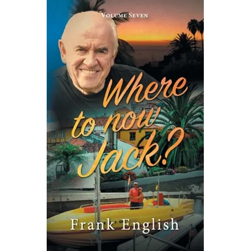 Where to now Jack?: Volume Seven - Paperback