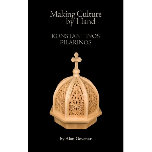 Making Culture by Hand: Konstantinos Pilarinos