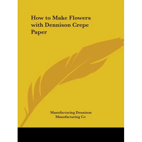 How to Make Flowers with Dennison Crepe Paper