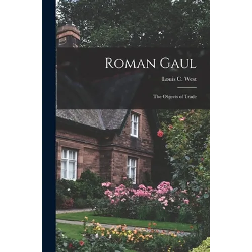 Roman Gaul; the Objects of Trade - Paperback