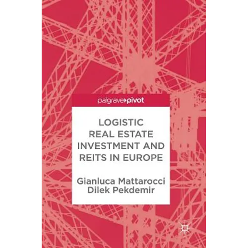Logistic Real Estate Investment and Reits in Europe - Hardcover