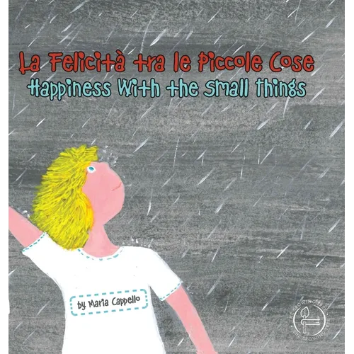 La Felicità tra le Piccole Cose: Happiness With the Small Things - Hardcover