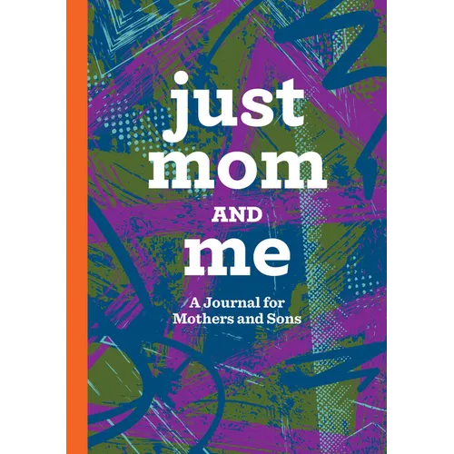 Just Mom and Me: A Journal for Mothers and Sons - Paperback