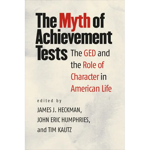 The Myth of Achievement Tests: The GED and the Role of Character in American Life