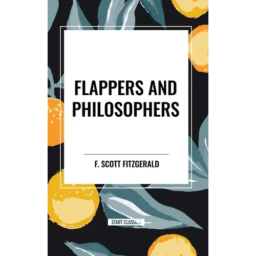 Flappers and Philosophers - Hardcover