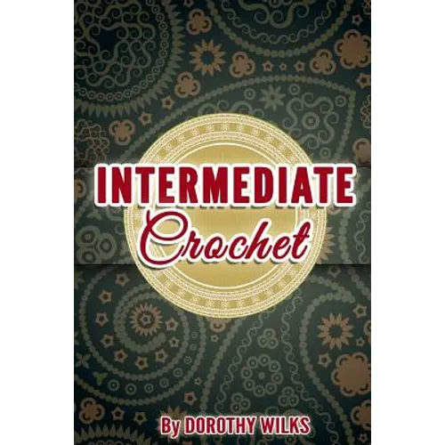 Intermediate Crochet - Paperback