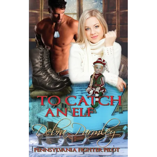 To Catch an Elf: Pennsylvania Fighter Pilot - Hardcover