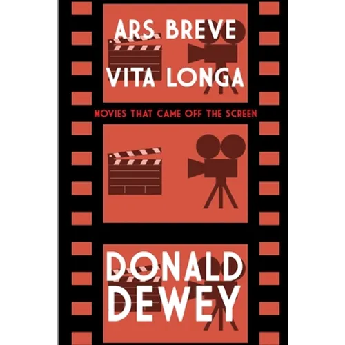 Ars Breve Vita Longa: Movies That Came Off the Screen - Paperback