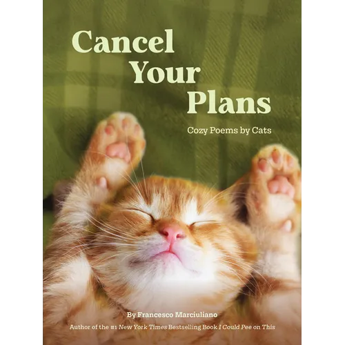 Cancel Your Plans: Cozy Poems by Cats - Hardcover