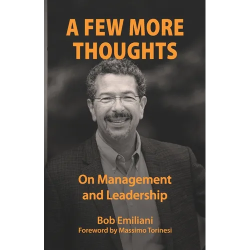 A Few More Thoughts: On Management and Leadership - Paperback