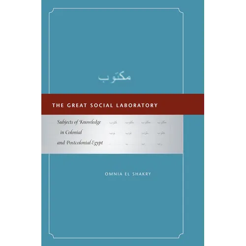 The Great Social Laboratory: Subjects of Knowledge in Colonial and Postcolonial Egypt - Paperback