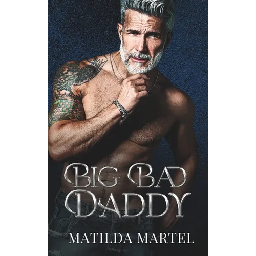 Big Bad Daddy: An Age Gap Mafia Romance - Paperback