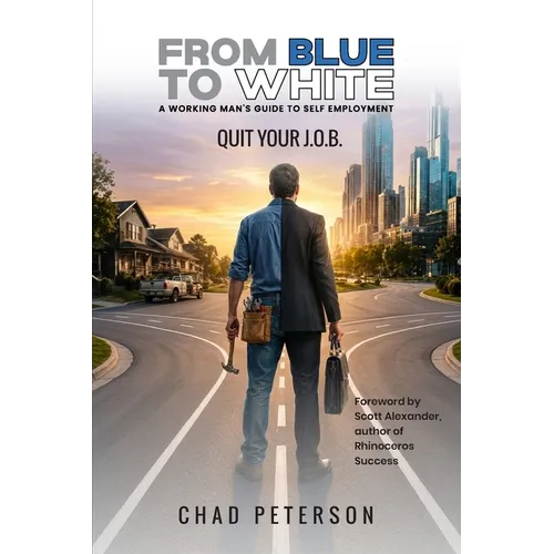 From Blue to White: Quit Your J.O.B. - Paperback