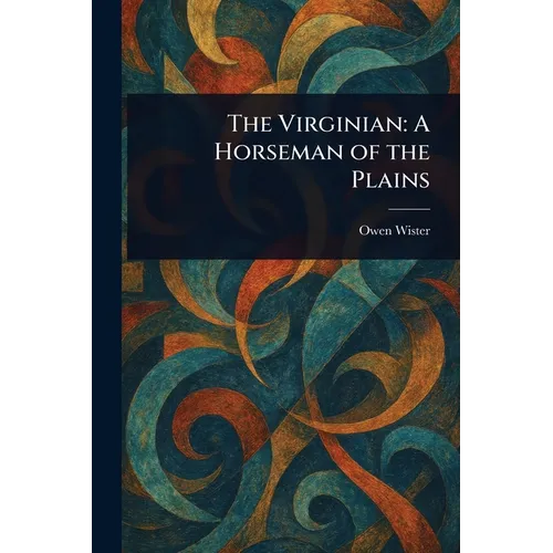 The Virginian: A Horseman of the Plains - Paperback
