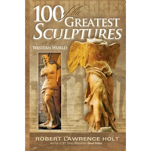 100 of the Greatest Sculptures in the Western World