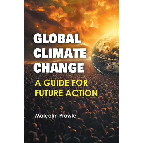 Global Climate Change: A Guide for Future Action - Paperback