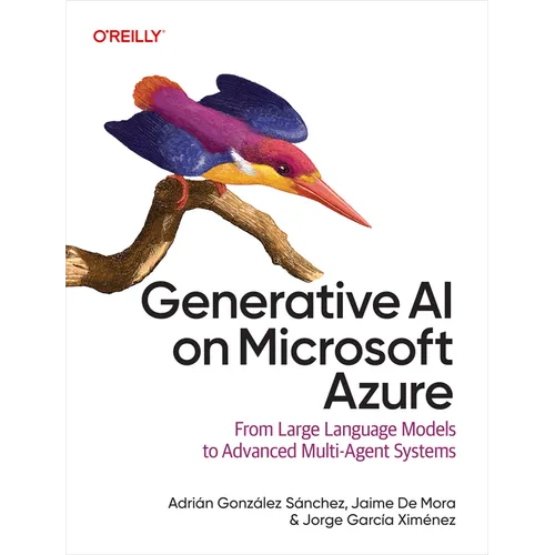 Generative AI on Microsoft Azure: From Large Language Models to Advanced Multi-Agent Systems - Paperback