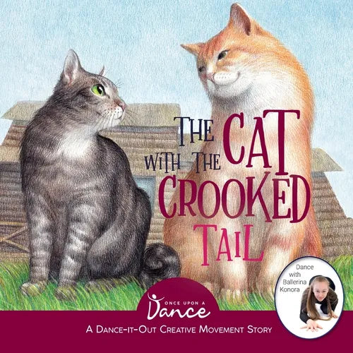 The Cat with the Crooked Tail: A Dance-It-Out Creative Movement Story for Young Movers - Paperback