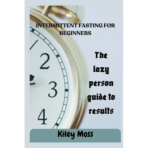 Intermittent Fasting For Beginners: The complete guide to fasting - Paperback