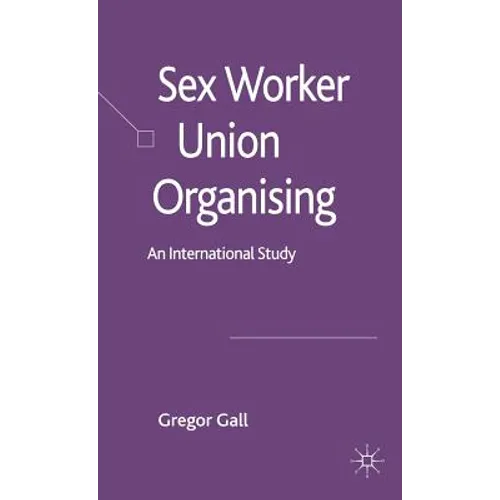 Sex Worker Union Organising: An International Study