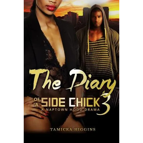 The Diary of a Side Chick 3: A Naptown Hood Drama - Paperback