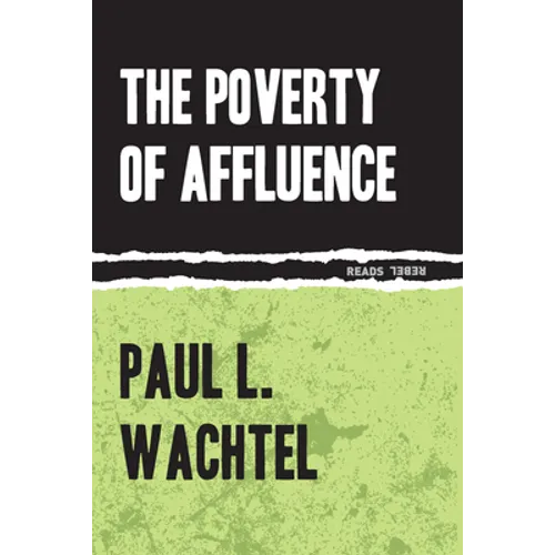 The Poverty of Affluence: A Psychological Portrait of the American Way of Life - Paperback