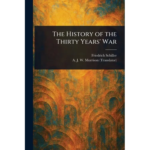 The History of the Thirty Years' War - Paperback