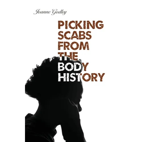 Picking Scabs from the Body History - Paperback