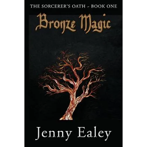 Bronze Magic: Sorcerer's Oath Book 1 - Paperback