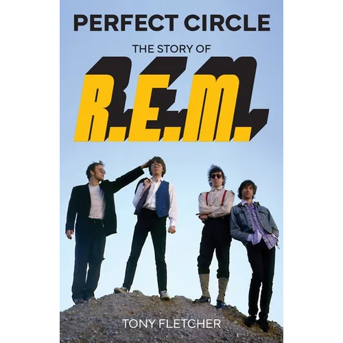 Perfect Circle: The Story of R.E.M. - Paperback